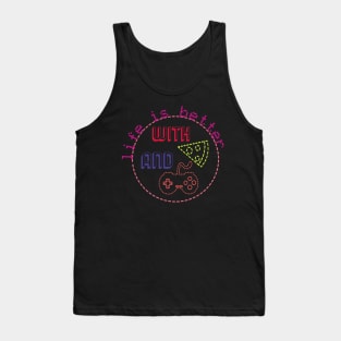 life is better with pizza and gaming Tank Top